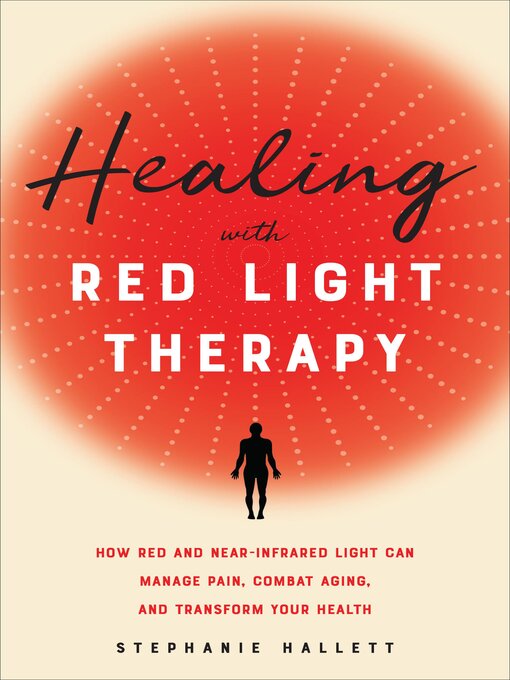 Title details for Healing with Red Light Therapy by Stephanie Hallett - Available